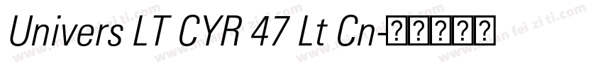 Univers LT CYR 47 Lt Cn字体转换